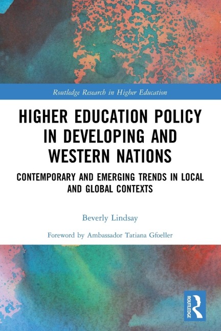 Higher Education Policy in Developing and Western Nations: Contemporary and Emerging Trends in Local and Global Contexts