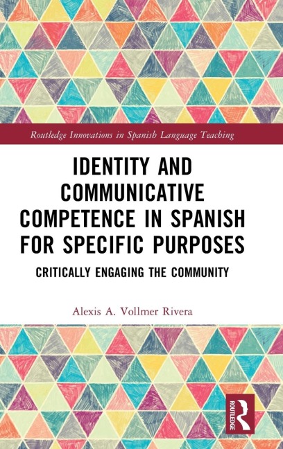 Identity and Communicative Competence in Spanish for Specific Purposes: Critically Engaging the Community