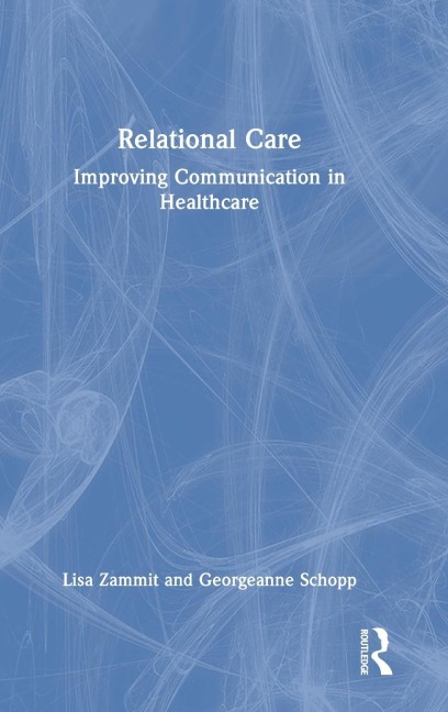 Relational Care: Improving Communication in Healthcare