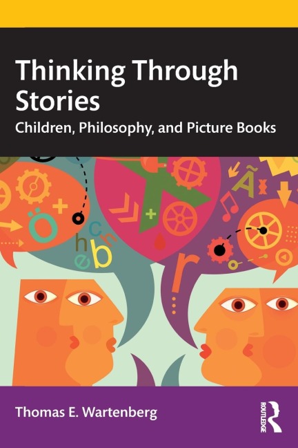 Thinking Through Stories: Children, Philosophy, and Picture Books
