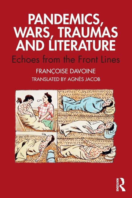 Pandemics, Wars, Traumas and Literature: Echoes from the Front Lines