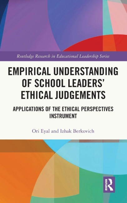 Empirical Understanding of School Leaders' Ethical Judgements: Applications of the Ethical Perspectives Instrument