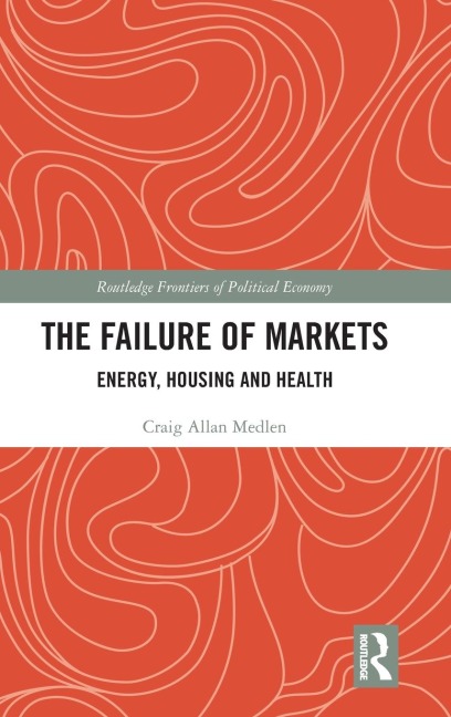 The Failure of Markets: Energy, Housing and Health