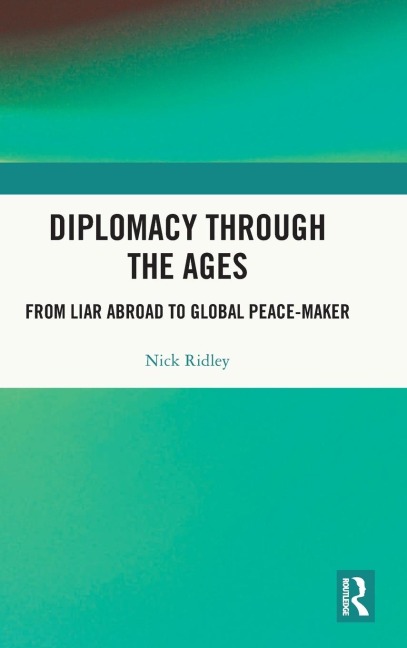 Diplomacy Through the Ages: From Liar Abroad to Global Peace-maker