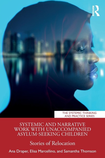 Systemic and Narrative Work with Unaccompanied Asylum-Seeking Children: Stories of Relocation