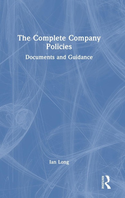 The Complete Company Policies: Documents and Guidance
