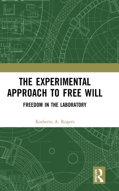 The Experimental Approach to Free Will: Freedom in the Laboratory