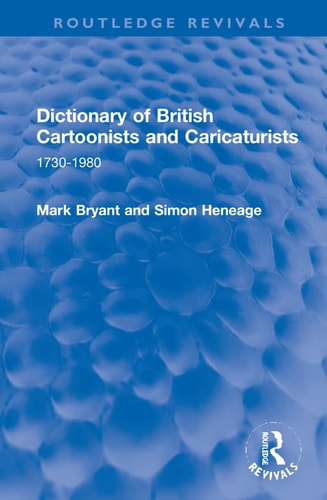 Dictionary of British Cartoonists and Caricaturists 1730-1980