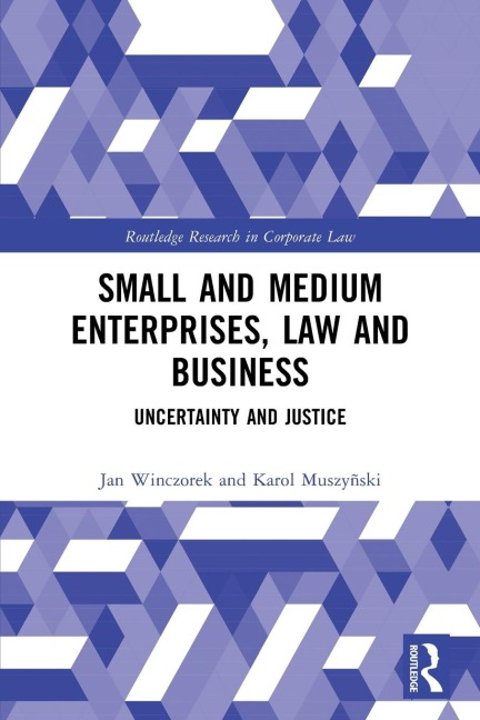 Small and Medium Enterprises, Law and Business: Uncertainty and Justice