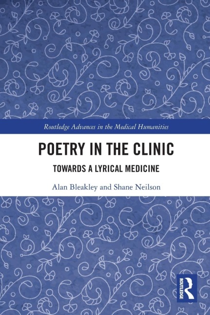 Poetry in the Clinic: Towards a Lyrical Medicine
