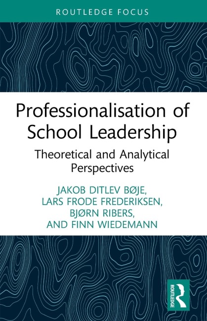 Professionalisation of School Leadership: Theoretical and Analytical Perspectives