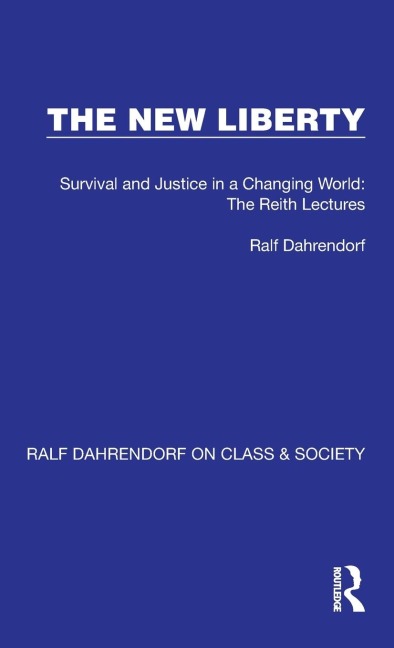 The New Liberty: Survival and Justice in a Changing World: The Reith Lectures