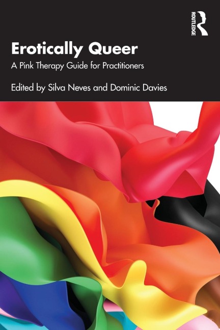 Erotically Queer: A Pink Therapy Guide for Practitioners