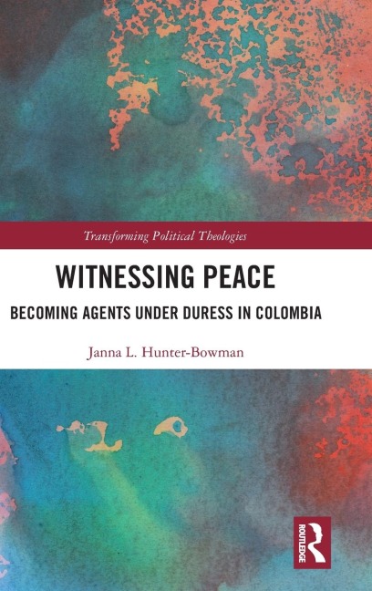 Witnessing Peace: Becoming Agents Under Duress in Colombia