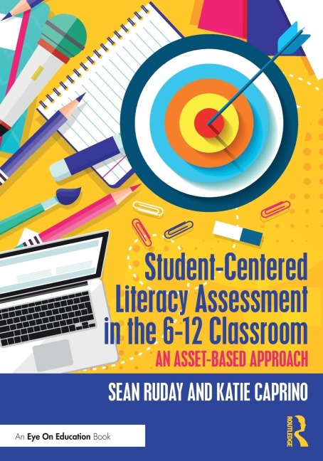 Student-Centered Literacy Assessment in the 6-12 Classroom: An Asset-Based Approach