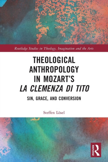 Theological Anthropology in Mozart's La clemenza di Tito: Sin, Grace, and Conversion
