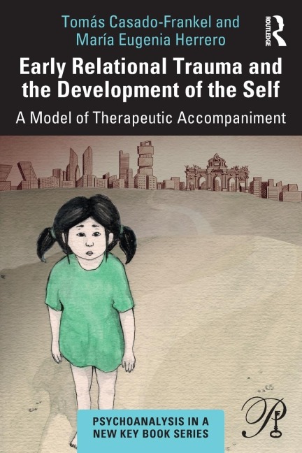 Early Relational Trauma and the Development of the Self: A Model of Therapeutic Accompaniment