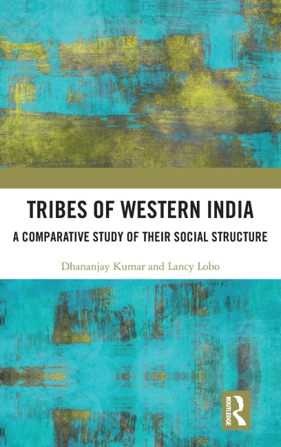 Tribes of Western India: A Comparative Study of Their Social Structure