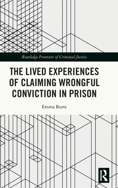 The Lived Experiences of Claiming Wrongful Conviction in Prison