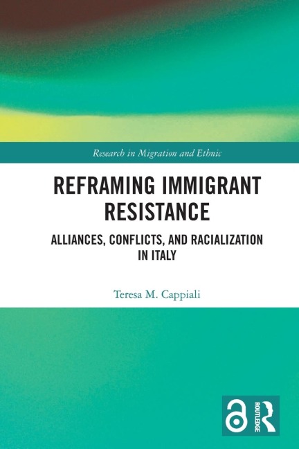 Reframing Immigrant Resistance: Alliances, Conflicts, and Racialization in Italy