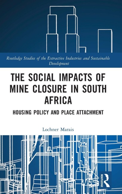 The Social Impacts of Mine Closure in South Africa: Housing Policy and Place Attachment