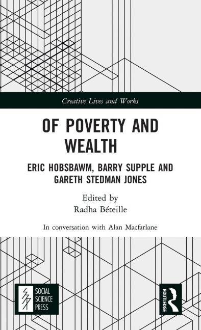 Of Poverty and Wealth: Eric Hobsbawm, Barry Supple and Gareth Stedman Jones