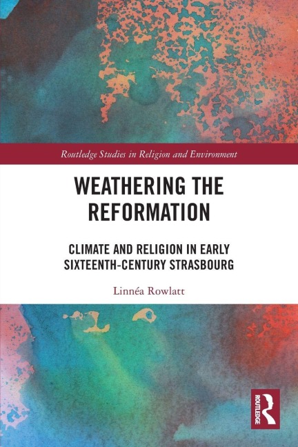 Weathering the Reformation: Climate and Religion in Early Sixteenth-Century Strasbourg