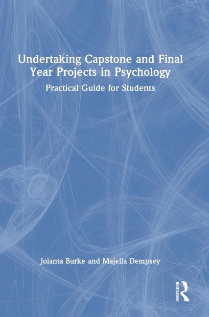 Undertaking Capstone and Final Year Projects in Psychology: Practical Guide for Students