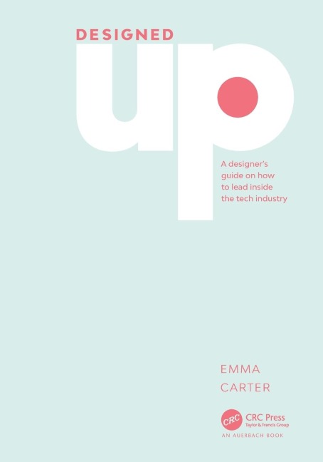 DesignedUp: A designer's guide on how to lead inside the tech industry