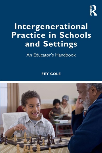Intergenerational Practice in Schools and Settings: An Educators Handbook