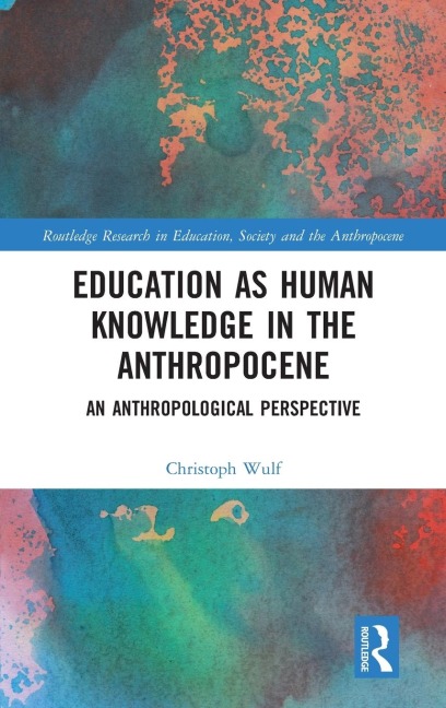 Education as Human Knowledge in the Anthropocene: An Anthropological Perspective