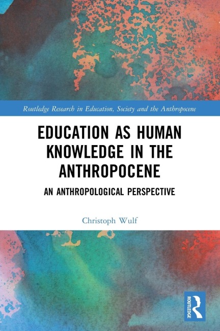 Education as Human Knowledge in the Anthropocene: An Anthropological Perspective