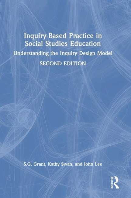 Inquiry-Based Practice in Social Studies Education: Understanding the Inquiry Design Model