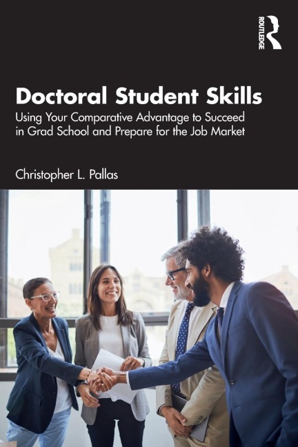 Doctoral Student Skills: Using Your Comparative Advantage to Succeed in Grad School and Prepare for the Job Market