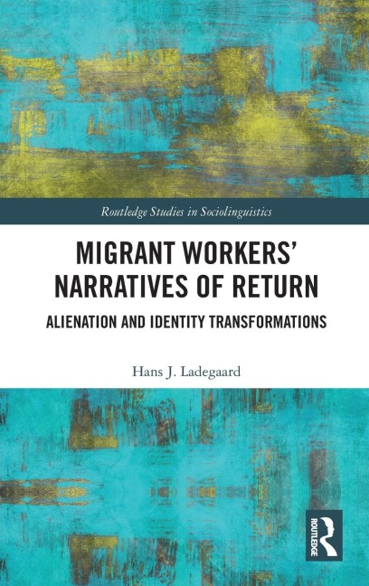 Migrant Workers Narratives of Return: Alienation and Identity Transformations