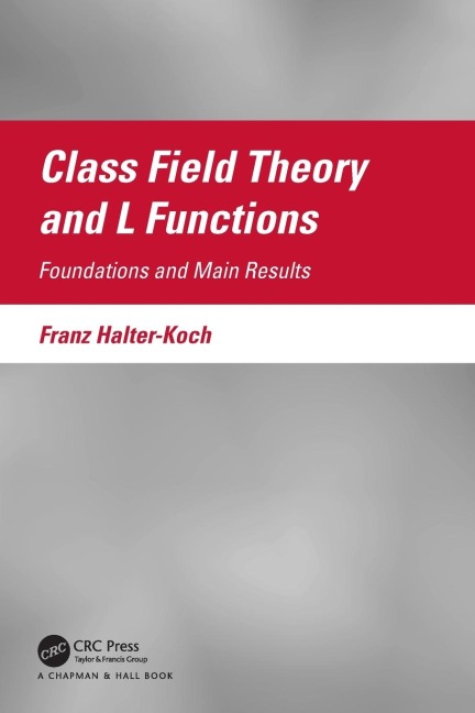 Class Field Theory and L Functions: Foundations and Main Results