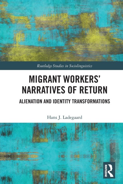 Migrant Workers' Narratives of Return: Alienation and Identity Transformations
