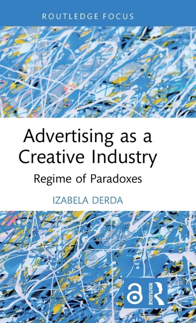 Advertising as a Creative Industry: Regime of Paradoxes