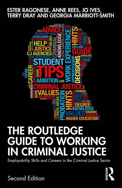 The Routledge Guide to Working in Criminal Justice: Employability Skills and Careers in the Criminal Justice Sector