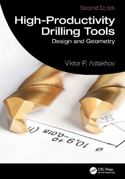 High-Productivity Drilling Tools: Design and Geometry