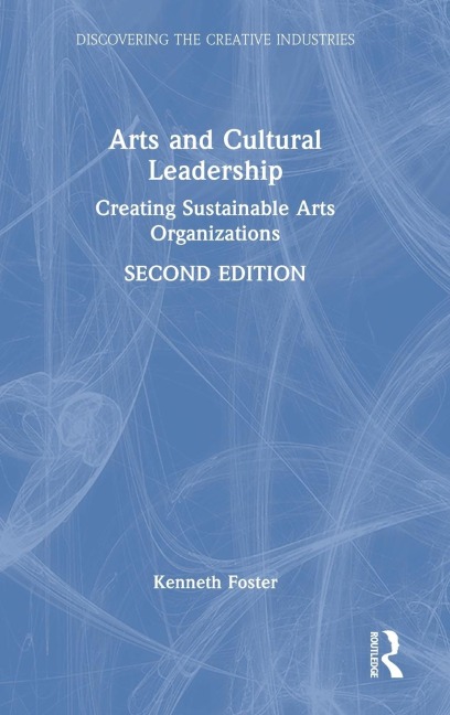 Arts and Cultural Leadership: Creating Sustainable Arts Organizations