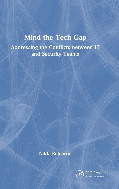 Mind the Tech Gap: Addressing the Conflicts between IT and Security Teams