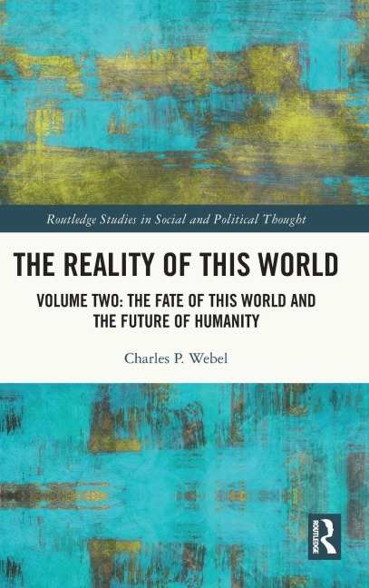 The Reality of This World: Volume Two: The Fate of This World and The Future of Humanity