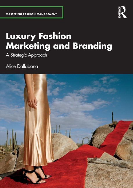 Luxury Fashion Marketing and Branding: A Strategic Approach