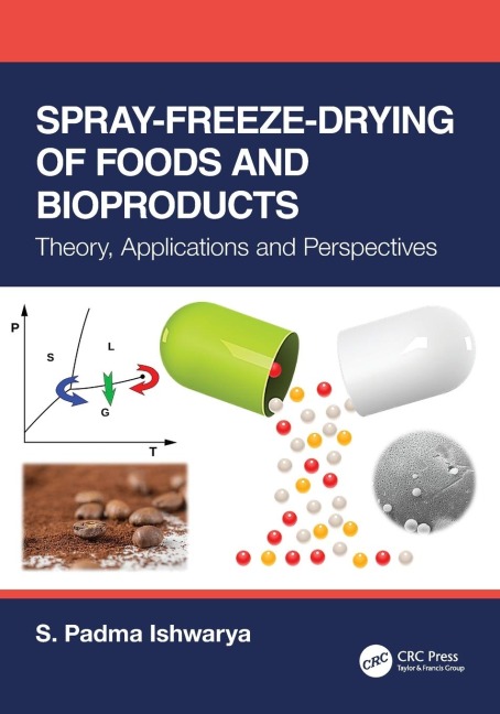Spray-Freeze-Drying of Foods and Bioproducts: Theory, Applications and Perspectives