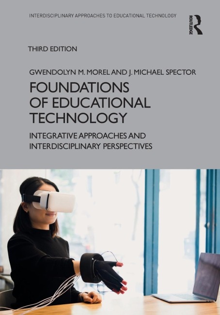 Foundations of Educational Technology: Integrative Approaches and Interdisciplinary Perspectives