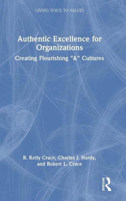 Authentic Excellence for Organizations: Creating Flourishing & Cultures