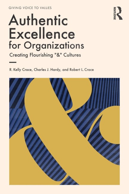 Authentic Excellence for Organizations: Creating Flourishing & Cultures