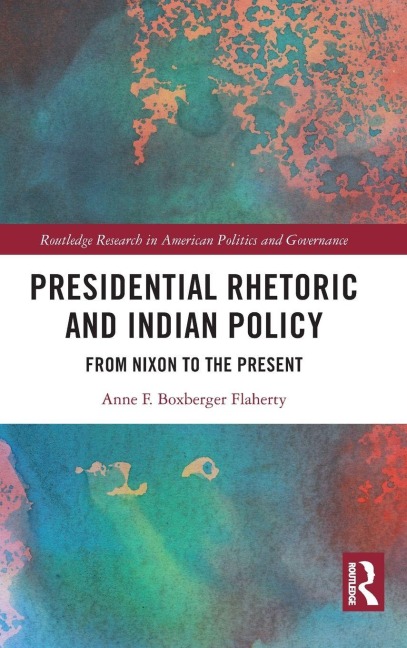 Presidential Rhetoric and Indian Policy: From Nixon to the Present