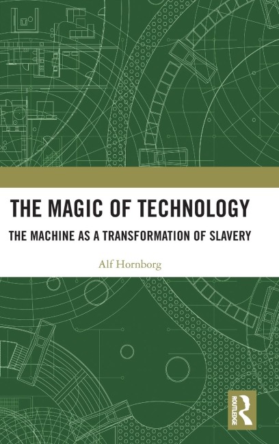 The Magic of Technology: The Machine as a Transformation of Slavery